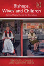 Bishops, Wives and Children: Spiritual Capital Across the Generations