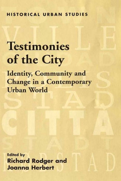 Testimonies of the City: Identity, Community and Change in a Contemporary Urban World