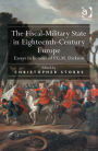 The Fiscal-Military State in Eighteenth-Century Europe: Essays in honour of P.G.M. Dickson