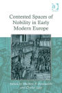 Contested Spaces of Nobility in Early Modern Europe