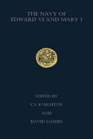 Title: The Navy of Edward VI and Mary I, Author: C.S. Knighton