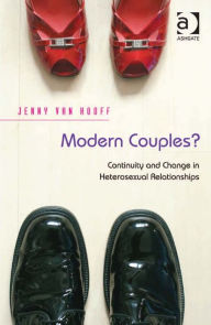 Title: Modern Couples?: Continuity and Change in Heterosexual Relationships, Author: Jenny van Hooff