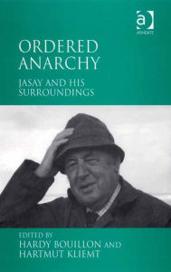 Title: Ordered Anarchy: Jasay and his Surroundings, Author: Hardy Bouillon