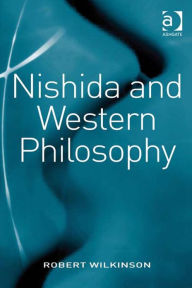 Title: Nishida and Western Philosophy, Author: Robert Wilkinson