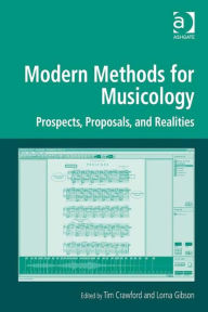 Title: Modern Methods for Musicology: Prospects, Proposals, and Realities, Author: Lorna Gibson