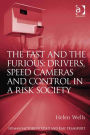 The Fast and The Furious: Drivers, Speed Cameras and Control in a Risk Society