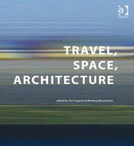 Title: Travel, Space, Architecture, Author: Jilly Traganou