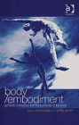 Body/Embodiment: Symbolic Interaction and the Sociology of the Body
