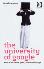 The University of Google: Education in the (Post) Information Age