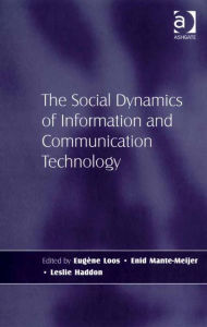 Title: The Social Dynamics of Information and Communication Technology, Author: Leslie Haddon