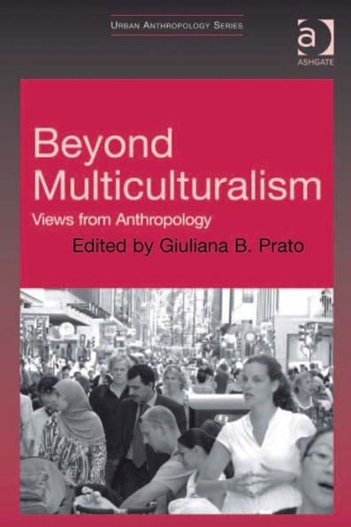 Beyond Multiculturalism: Views from Anthropology