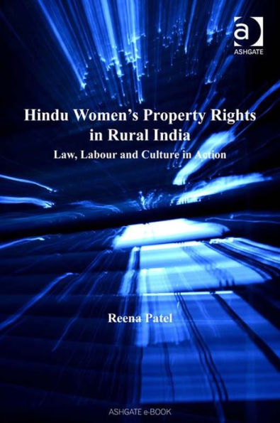 Hindu Women's Property Rights in Rural India: Law, Labour and Culture in Action