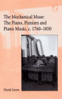 The Companion to The Mechanical Muse: The Piano, Pianism and Piano Music, c.1760-1850