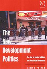 Title: The New Development Politics: The Age of Empire Building and New Social Movements, Author: James Petras