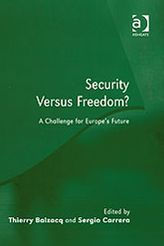 Title: Security Versus Freedom?: A Challenge for Europe's Future, Author: Sergio Carrera