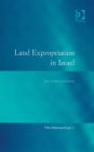 Land Expropriation in Israel: Law, Culture and Society