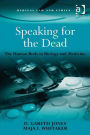 Speaking for the Dead: The Human Body in Biology and Medicine