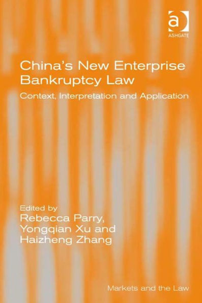 China's New Enterprise Bankruptcy Law: Context, Interpretation and Application