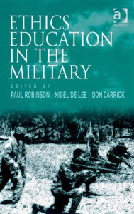 Title: Ethics Education in the Military, Author: Paul Robinson