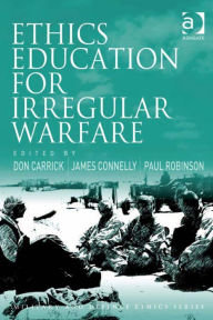 Title: Ethics Education for Irregular Warfare, Author: Don Carrick