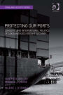 Protecting Our Ports: Domestic and International Politics of Containerized Freight Security