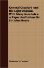 General Craufurd and His Light Division, with Many Anecdotes, a Paper and Letters by Sir John Moore