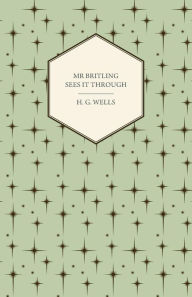 Title: Mr Britling Sees it Through, Author: H. G. Wells