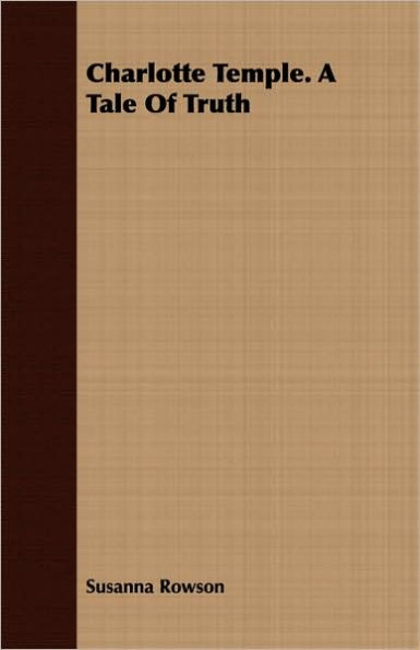 Charlotte Temple. A Tale Of Truth