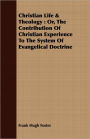 Christian Life & Theology: Or, the Contribution of Christian Experience to the System of Evangelical Doctrine