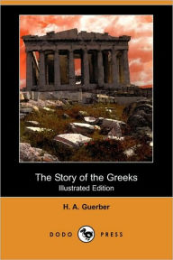 The Story Of The Greeks (Illustrated Edition)