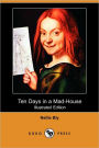 Ten Days In A Mad-House (Illustrated Edition)