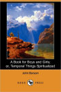 A Book for Boys and Girls: Or, Temporal Things Spiritualized
