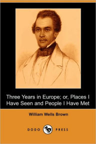 Three Years In Europe; Or, Places I Have Seen And People I Have Met