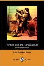 Printing And The Renaissance (Illustrated Edition)