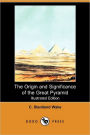 The Origin And Significance Of The Great Pyramid (Illustrated Edition)