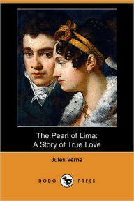 Pearl of Lima: A Story of True Love (Dodo Press)