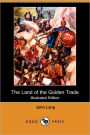 The Land Of The Golden Trade (Illustrated Edition)