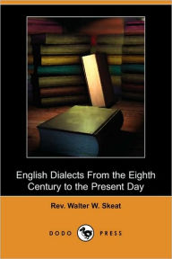English Dialects From The Eighth Century To The Present Day