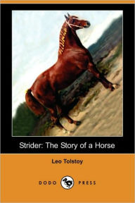 Title: Strider: The Story of a Horse (Dodo Press), Author: Leo Tolstoy