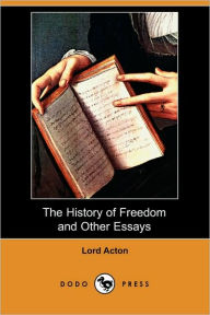 The History Of Freedom And Other Essays