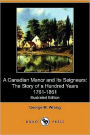 A Canadian Manor and Its Seigneurs: The Story of a Hundred Years 1761-1861