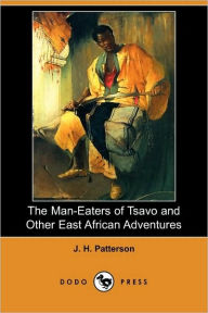 The Man-Eaters Of Tsavo And Other East African Adventures