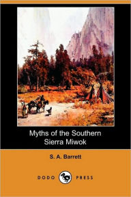 Myths Of The Southern Sierra Miwok