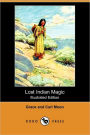 Lost Indian Magic (Illustrated Edition) (Dodo Press)