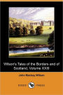 Wilson's Tales Of The Borders And Of Scotland, Volume Xxiii (Dodo Press)