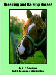 Title: Breeding and Raising Horses, Author: M. E. Ensminger