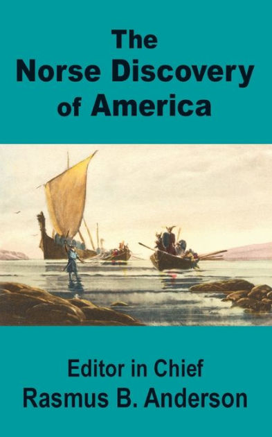 The Norse Discovery Of America By Rasmus B. Anderson, Paperback ...