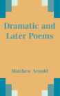 Dramatic And Later Poems