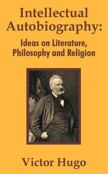 Intellectual Autobiography: Ideas on Literature, Philosophy and Religion