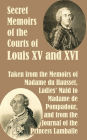 Secret Memoirs Of The Courts Of Louis Xv And Xvi